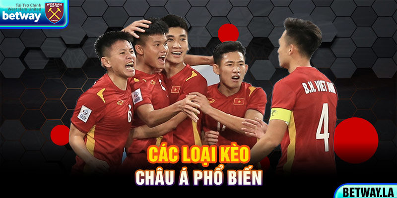 Các Loại kèo Châu Á phổ biến