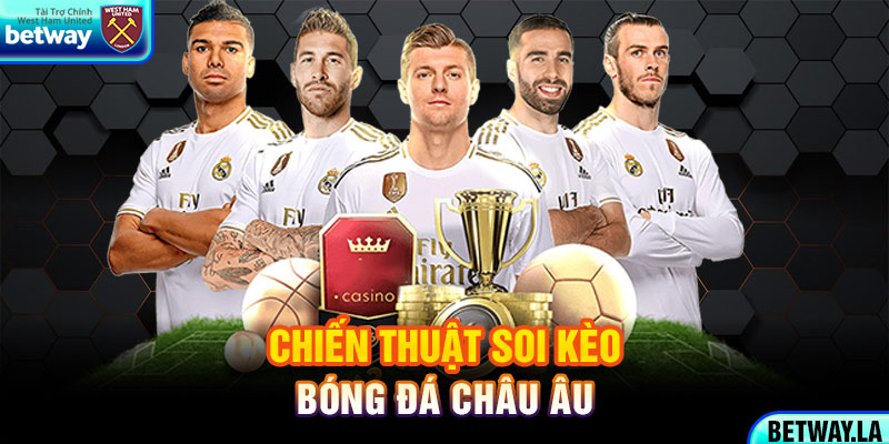 Chiến thuật soi kèo bóng đá Châu Âu