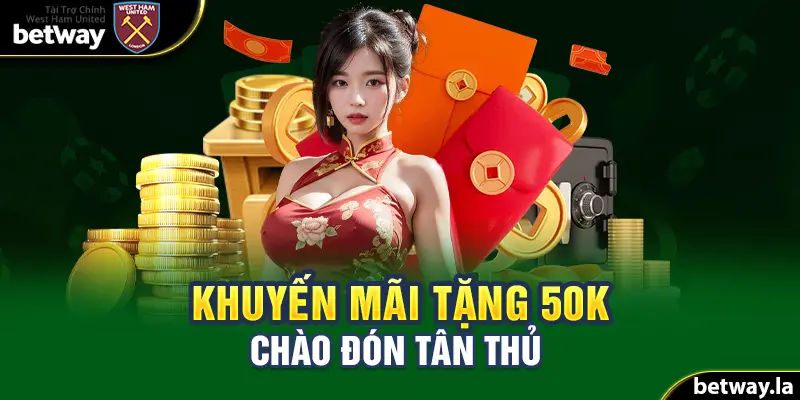 Tặng 50k cho tân thủ